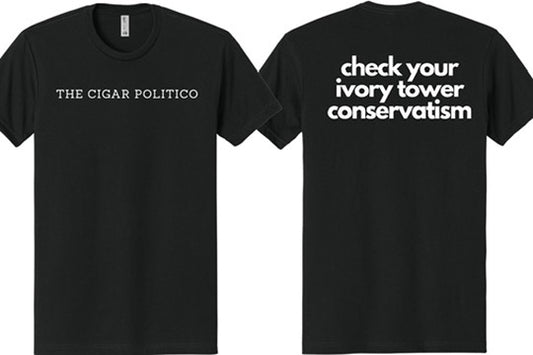 ๐ฅ Official Cigar Politico Tee โ "Check Your Ivory Tower Conservatism" | Unisex Fit | Adult & Toddler Sizes