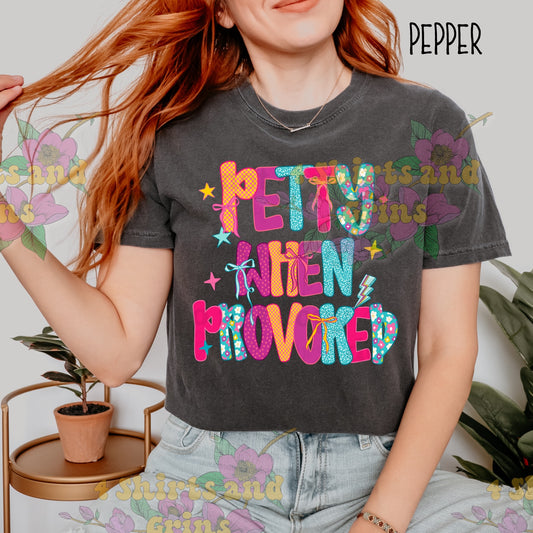 ✨ Petty When Provoked Graphic Tee – Handmade with DTF Transfer Sass