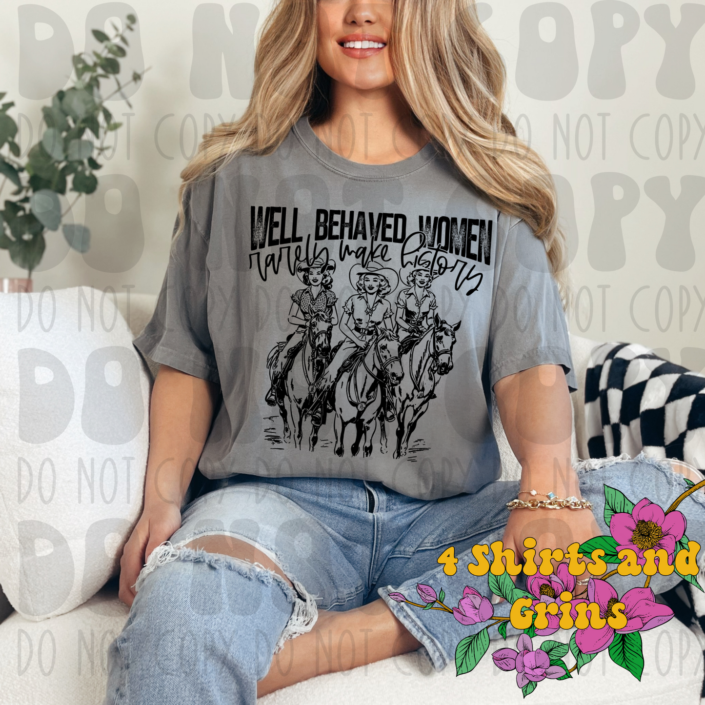 Well Behaved Women Rarely Make History T-Shirt